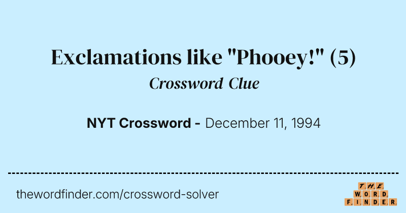 Exclamations like "Phooey!" crossword clue image