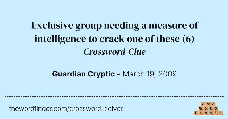 Exclusive group needing a measure of intelligence to crack one of these crossword clue image