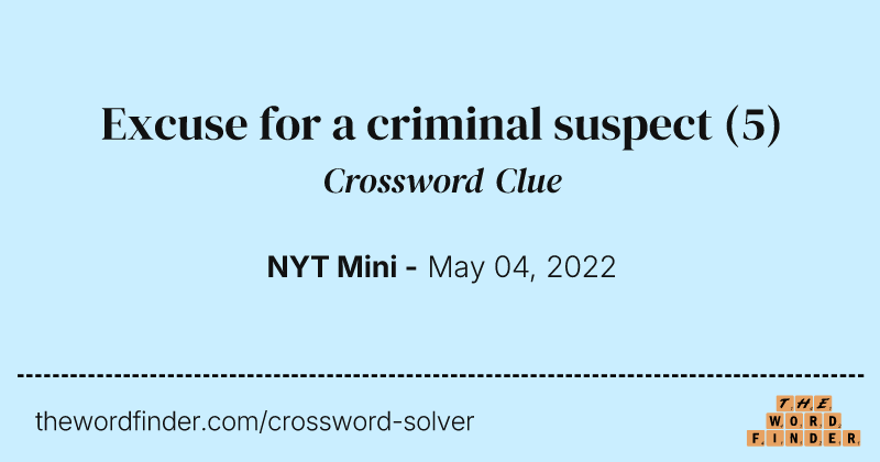 Excuse for a criminal suspect crossword clue image
