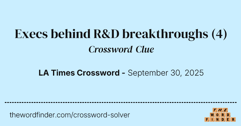 Execs behind R&D breakthroughs crossword clue image
