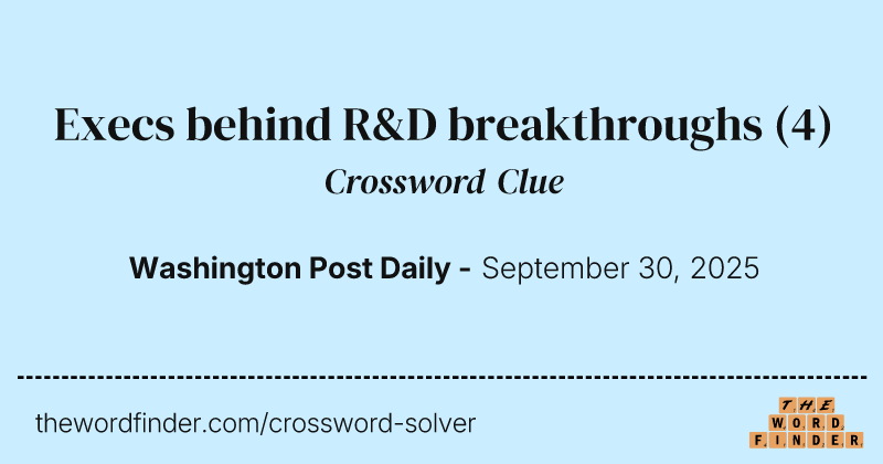 Execs behind R&D breakthroughs crossword clue image