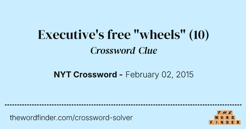 Executive's free "wheels" crossword clue image