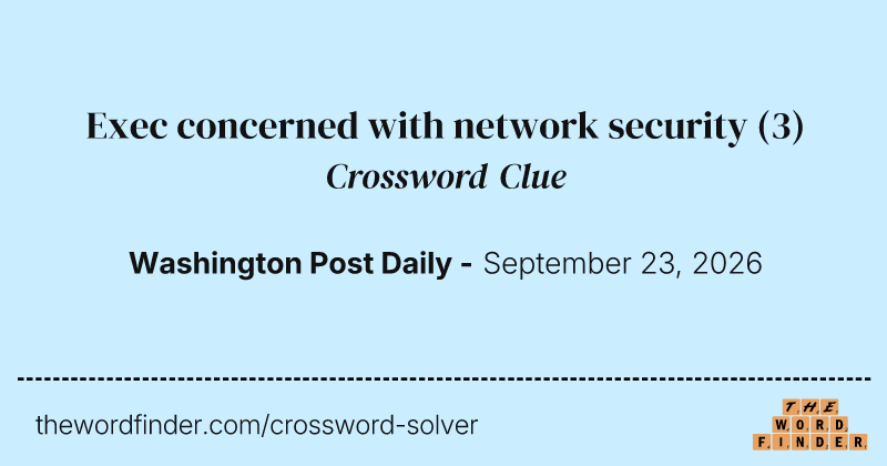 Exec concerned with network security crossword clue image