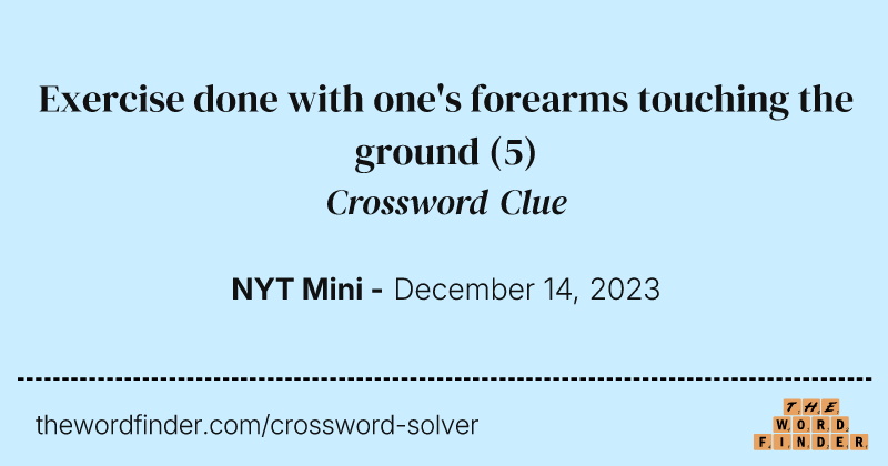 Exercise done with one's forearms touching the ground crossword clue image