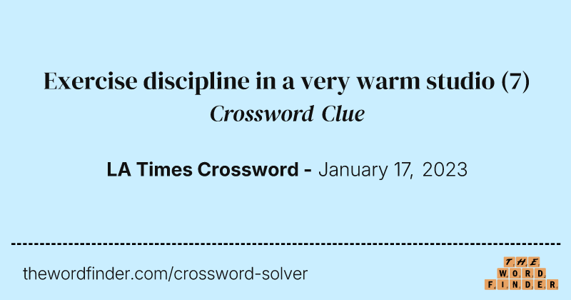 Exercise discipline in a very warm studio crossword clue image