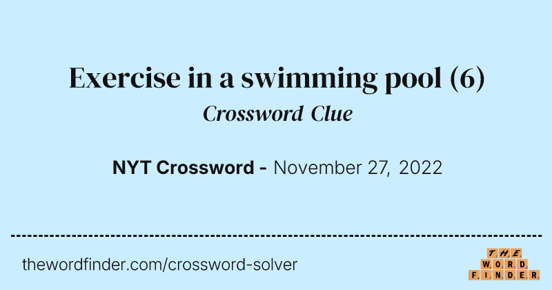 Exercise in a swimming pool crossword clue image