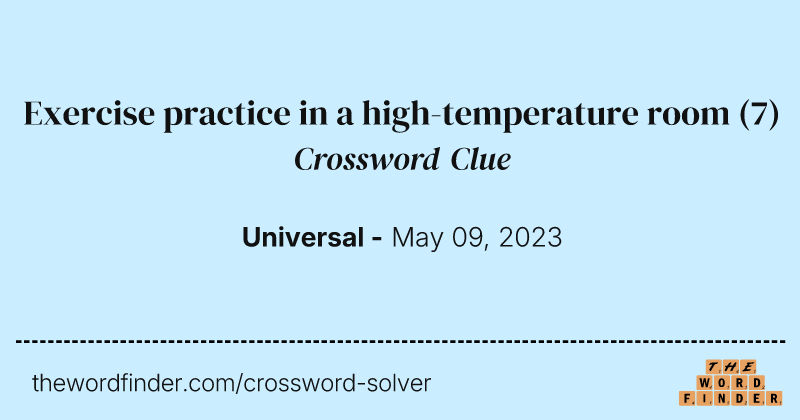 Exercise practice in a high-temperature room crossword clue image
