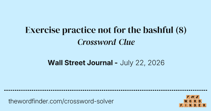 Exercise practice not for the bashful crossword clue image