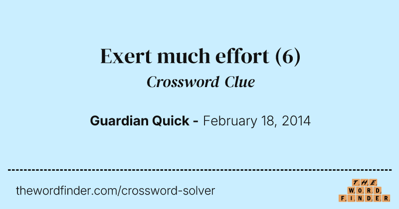 Exert much effort crossword clue image