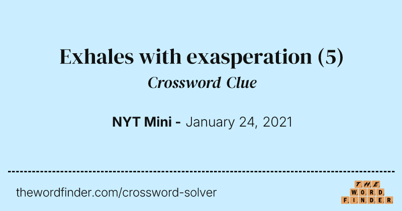 Exhales with exasperation crossword clue image