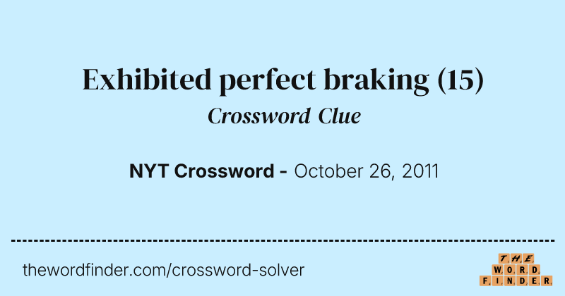 Exhibited perfect braking crossword clue image
