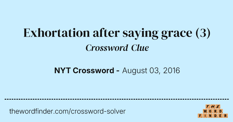 Exhortation after saying grace crossword clue image
