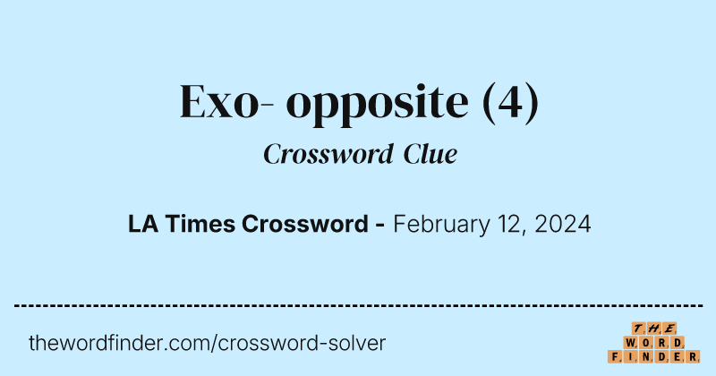 Exo- opposite crossword clue image