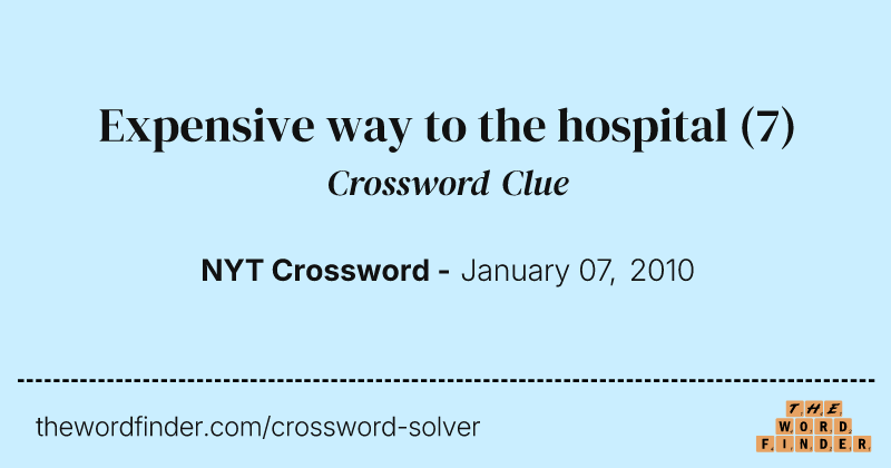 Expensive way to the hospital crossword clue image