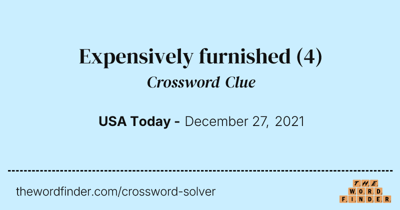Expensively furnished crossword clue image