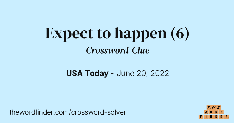 Expect to happen crossword clue image