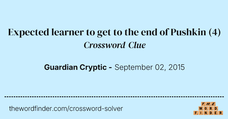 Expected learner to get to the end of Pushkin crossword clue image