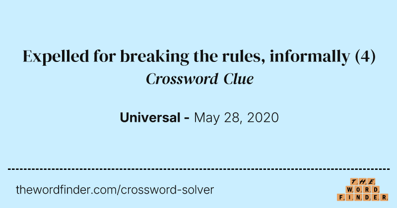 Expelled for breaking the rules, informally crossword clue image