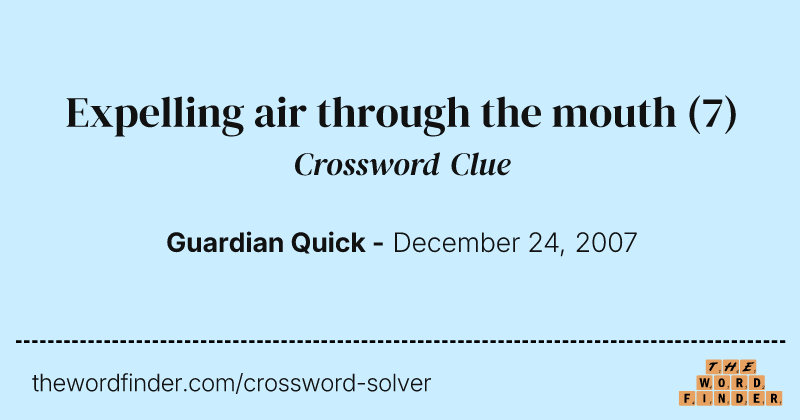 Expelling air through the mouth crossword clue image