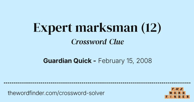Expert marksman crossword clue image