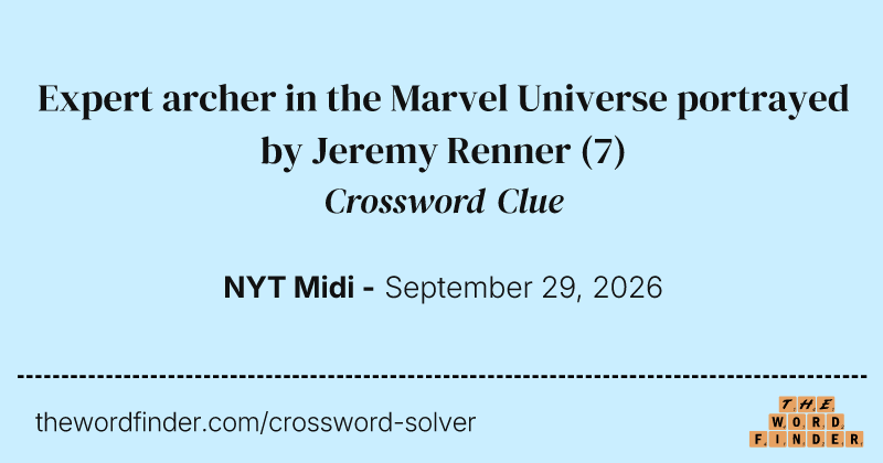 Expert archer in the Marvel Universe portrayed by Jeremy Renner crossword clue image