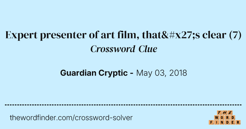 Expert presenter of art film, that's clear crossword clue image