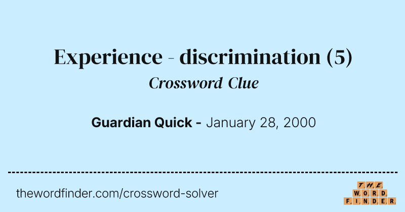 Experience - discrimination crossword clue image