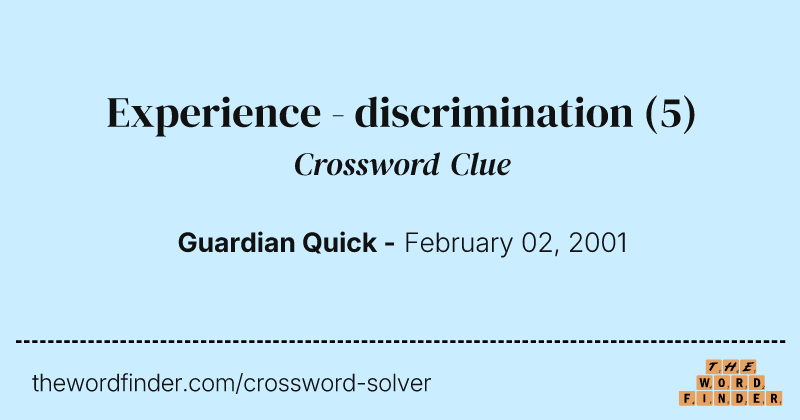 Experience - discrimination crossword clue image