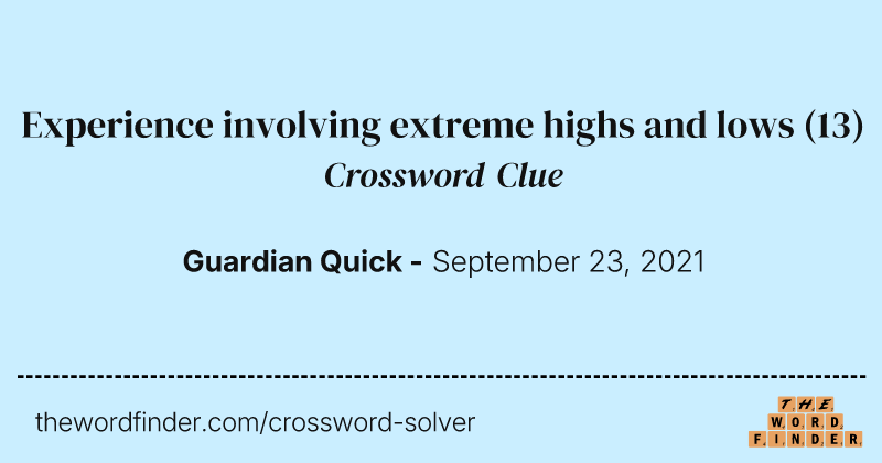 Experience involving extreme highs and lows crossword clue image
