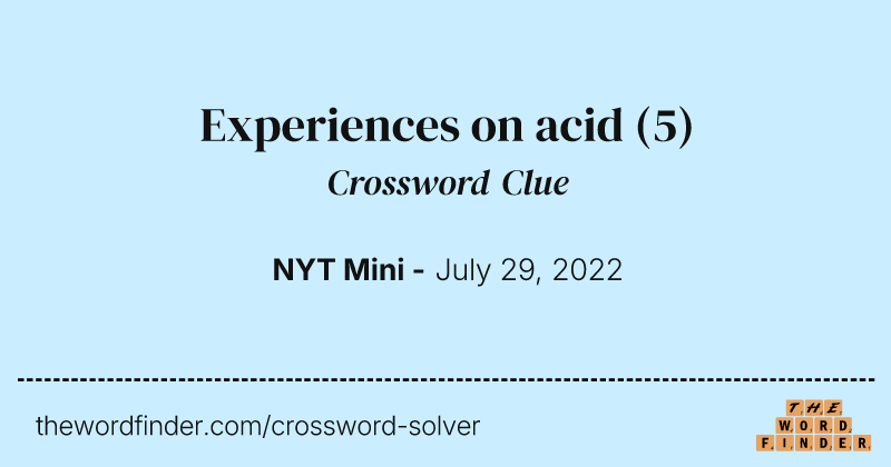 Experiences on acid crossword clue image