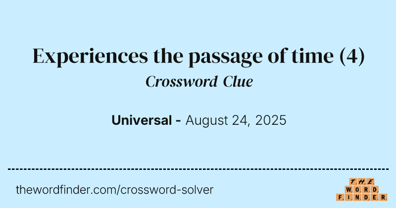 Experiences the passage of time crossword clue image