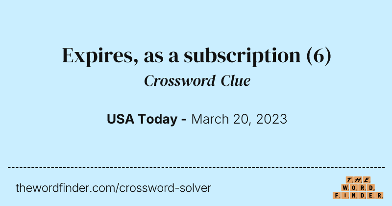 Expires, as a subscription crossword clue image