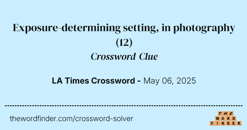 Exposure-determining setting, in photography crossword clue image