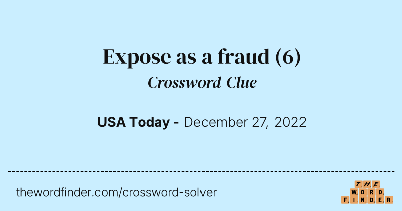 Expose as a fraud crossword clue image