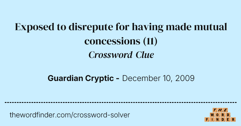 Exposed to disrepute for having made mutual concessions crossword clue image