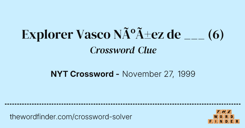 Explorer Vasco Núñez de ___ crossword clue image