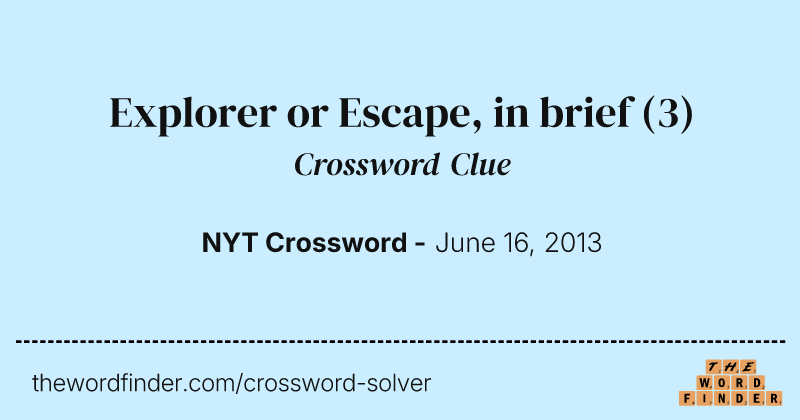 Explorer or Escape, in brief crossword clue image