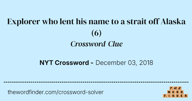 Explorer who lent his name to a strait off Alaska crossword clue image