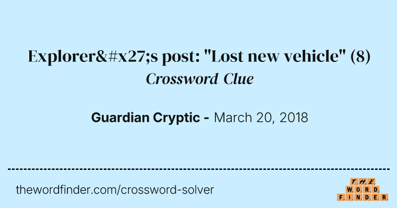 Explorer's post: "Lost new vehicle" crossword clue image