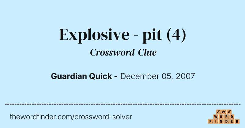 Explosive - pit crossword clue image