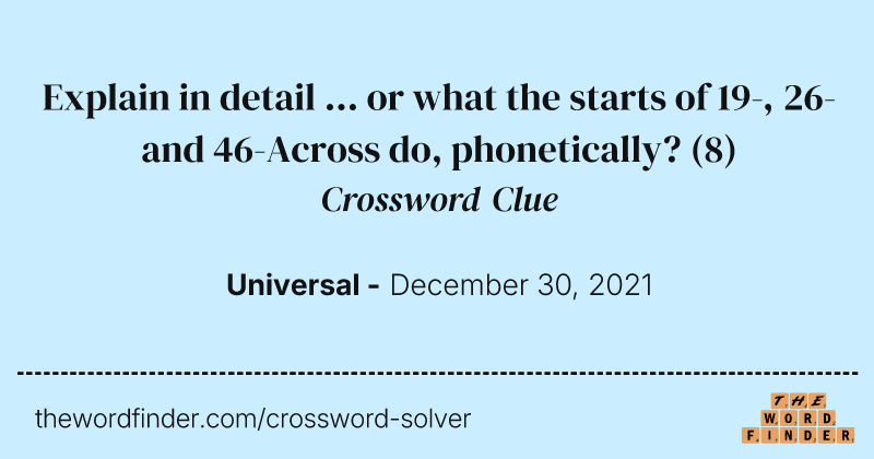 Explain in detail ... or what the starts of 19-, 26- and 46-Across do, phonetically? crossword clue image