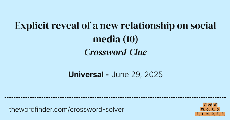 Explicit reveal of a new relationship on social media crossword clue image