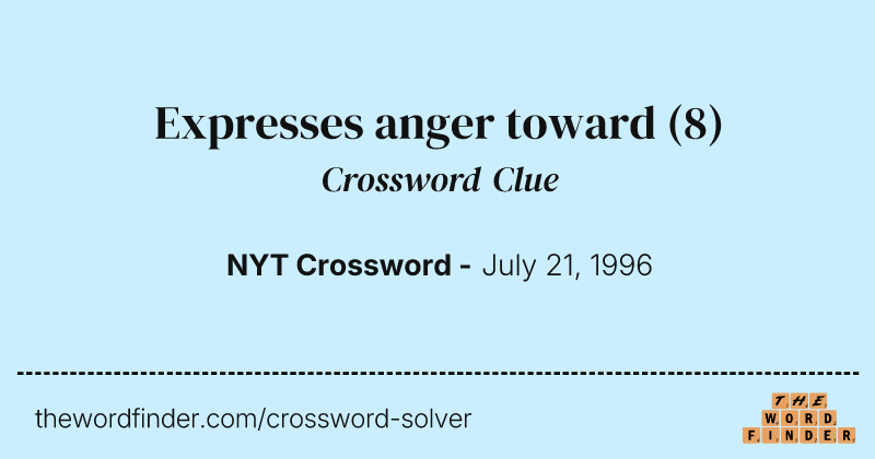 Expresses anger toward crossword clue image
