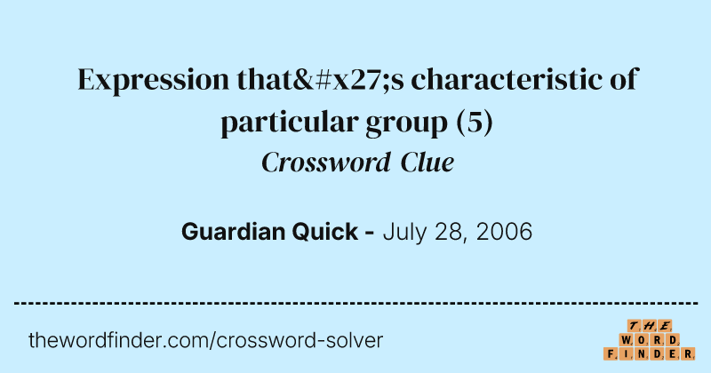 Expression that's characteristic of particular group crossword clue image