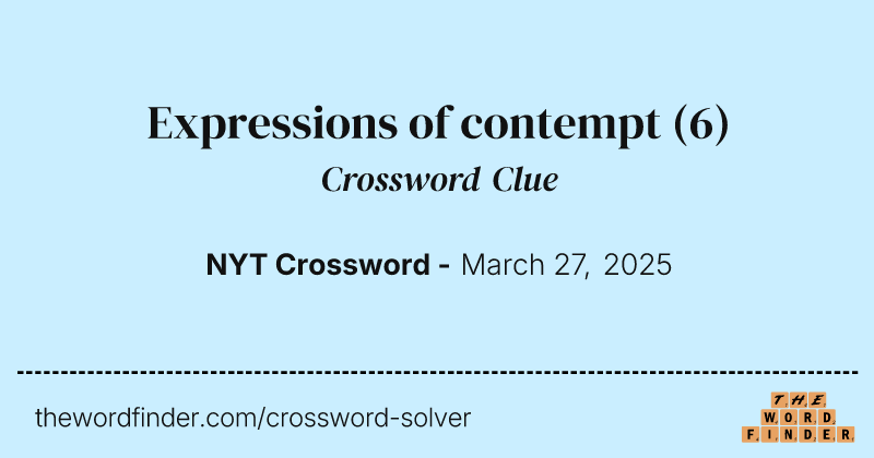Expressions of contempt crossword clue image