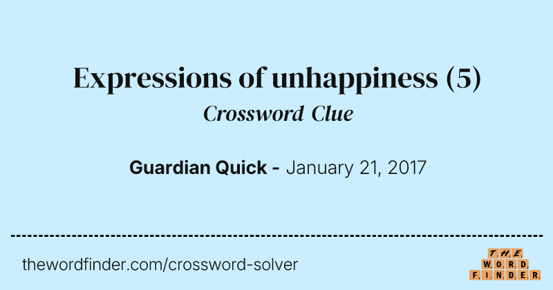 Expressions of unhappiness crossword clue image