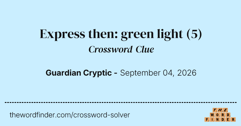 Express then: green light crossword clue image