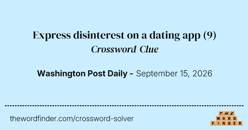 Express disinterest on a dating app crossword clue image