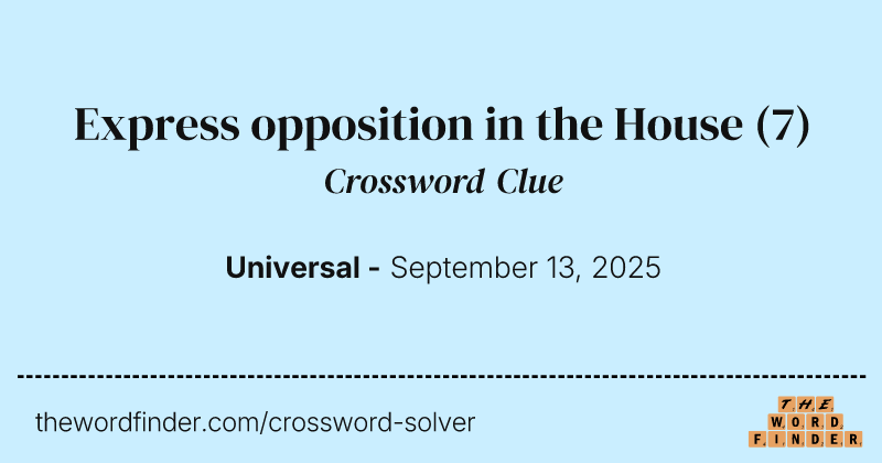 Express opposition in the House crossword clue image