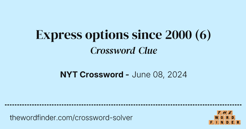 Express options since 2000 crossword clue image